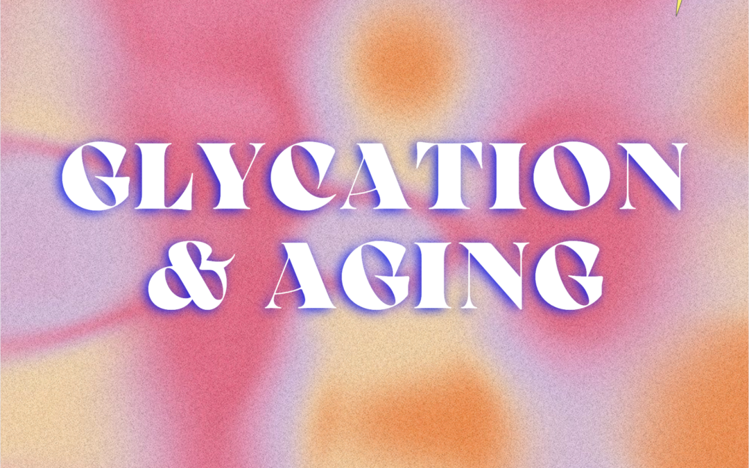 GLYCATION & AGING