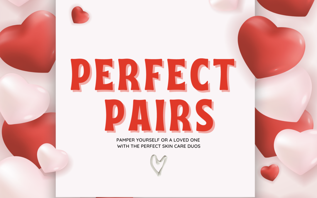 Share the Love this Valentine’s Day with Our ‘Perfect Pairs’